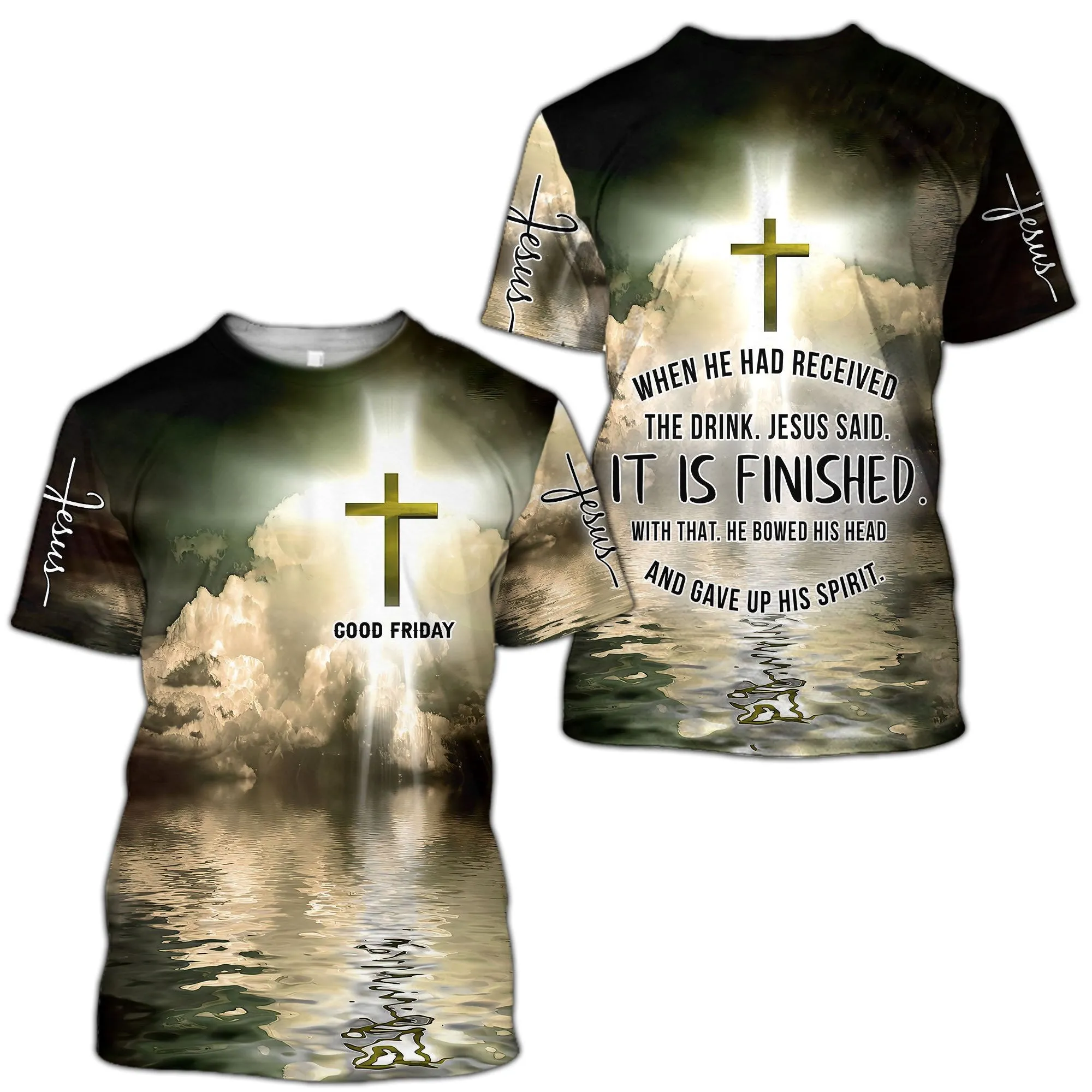 Good Friday When He Had Received The Drink Jesus Said It Is Finished Shirt - Christian 3D Shirt