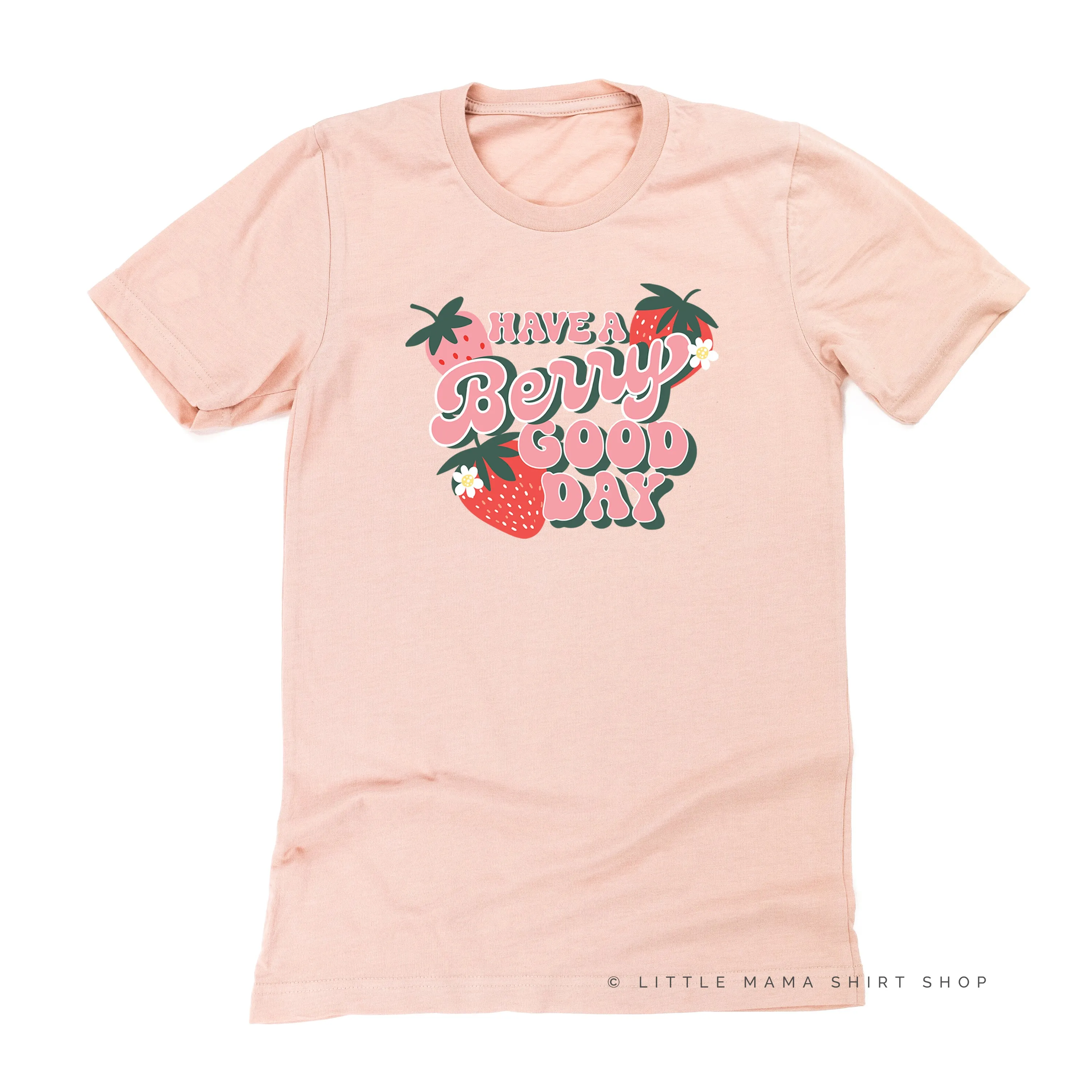 Have a Berry Good Day - Unisex Tee