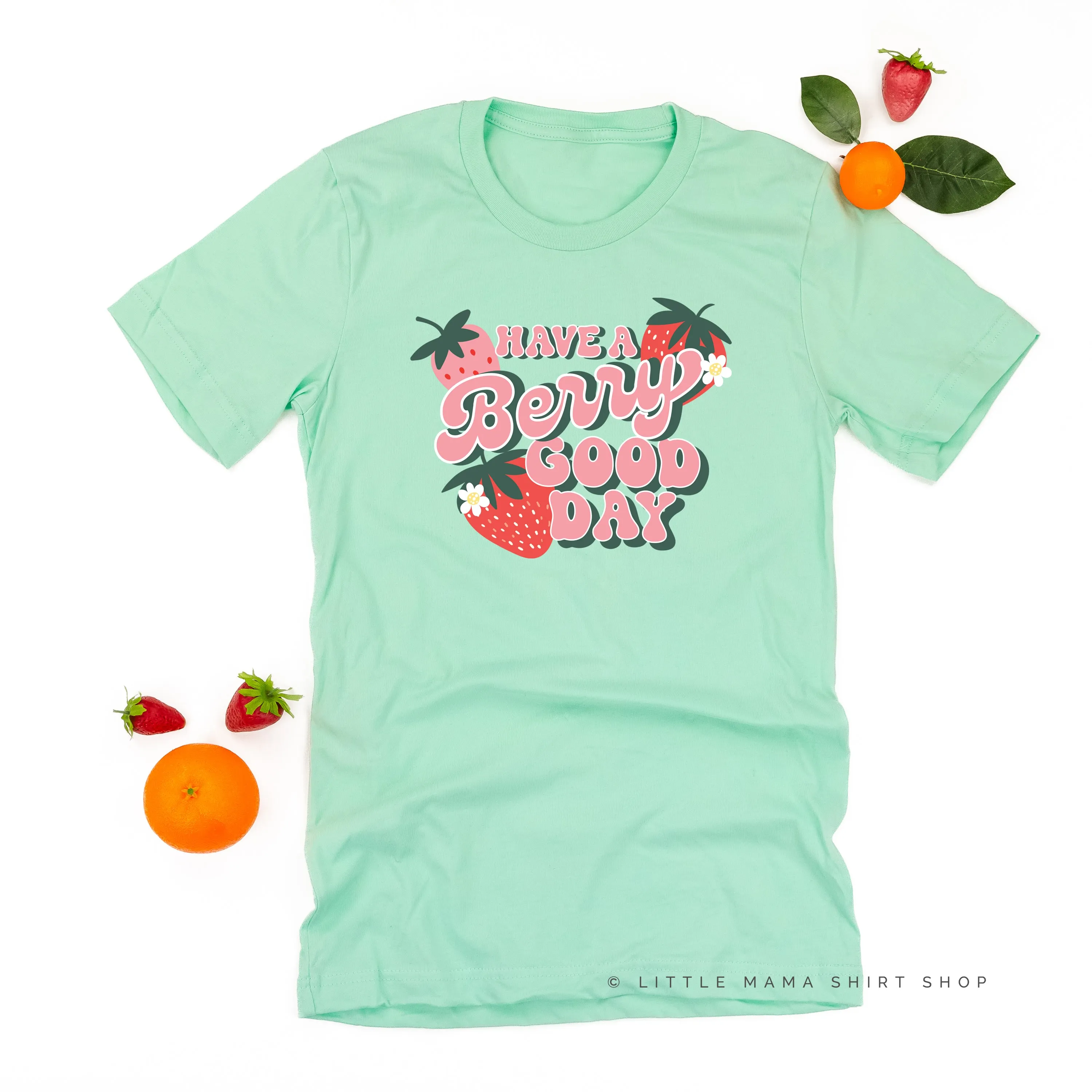 Have a Berry Good Day - Unisex Tee