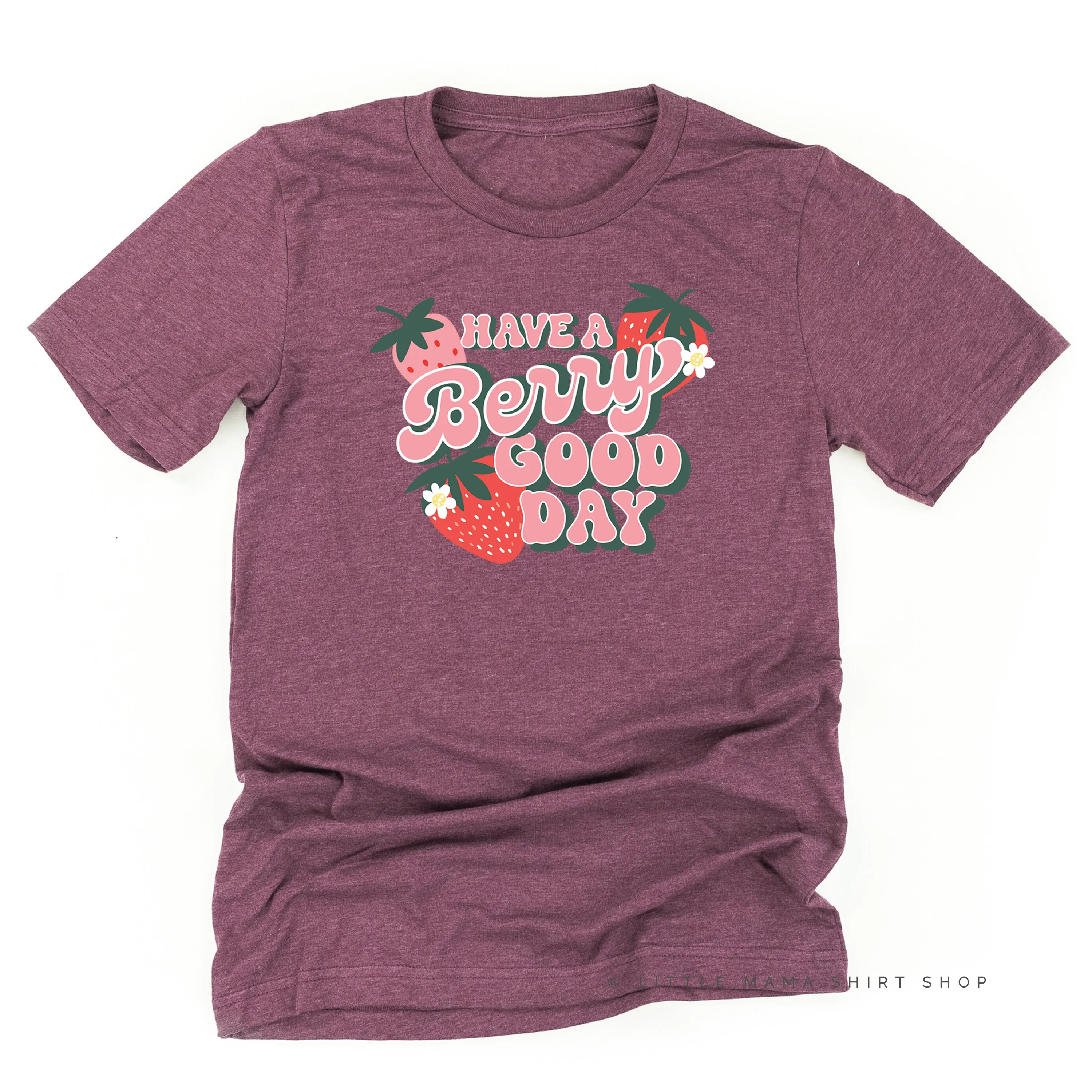 Have a Berry Good Day - Unisex Tee