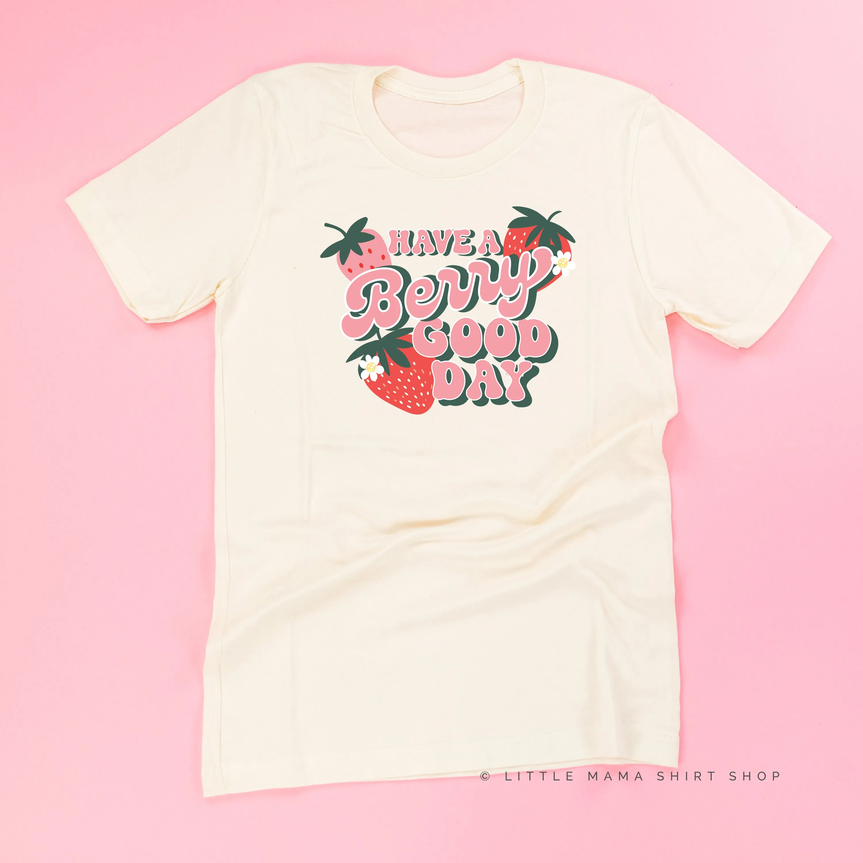 Have a Berry Good Day - Unisex Tee