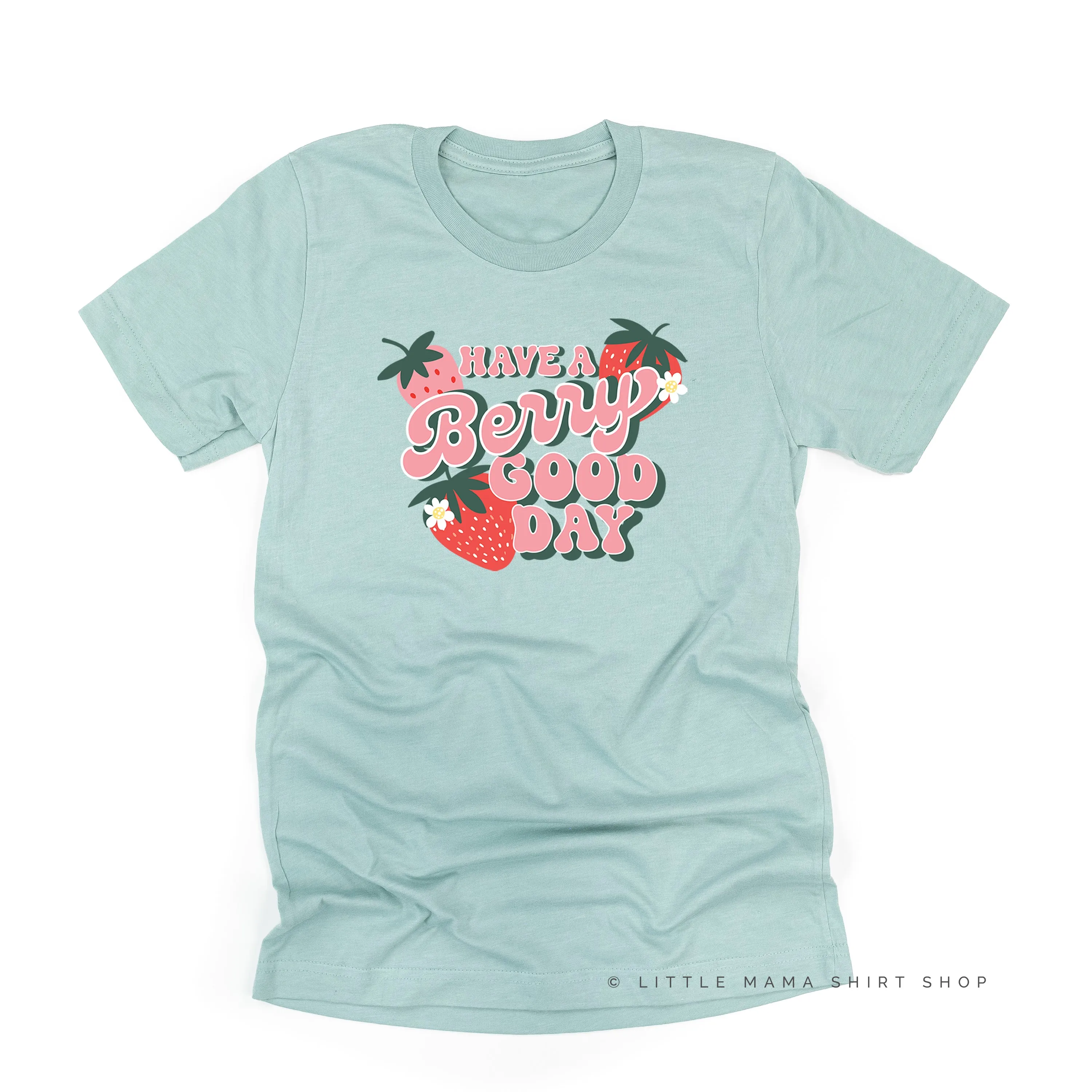 Have a Berry Good Day - Unisex Tee