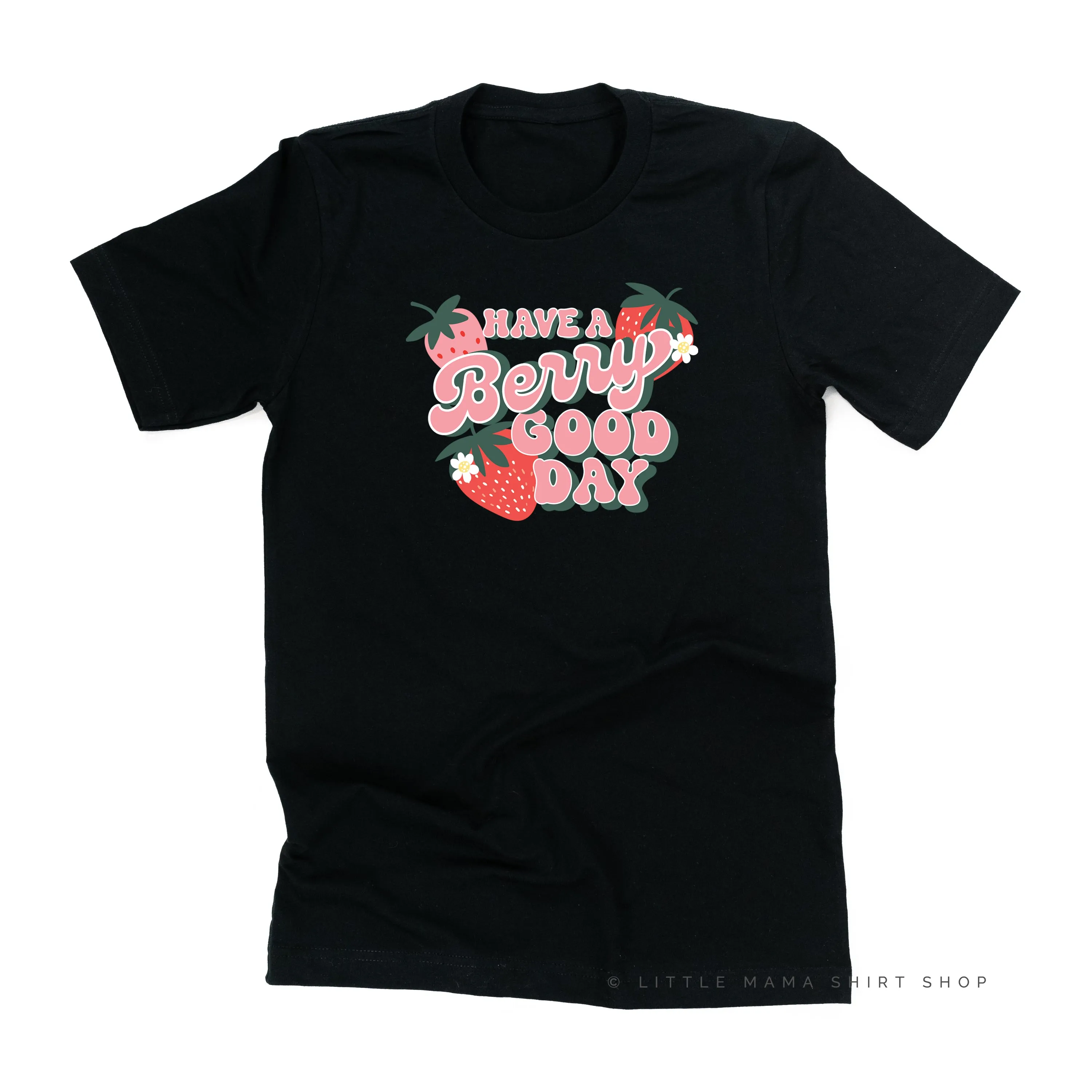 Have a Berry Good Day - Unisex Tee