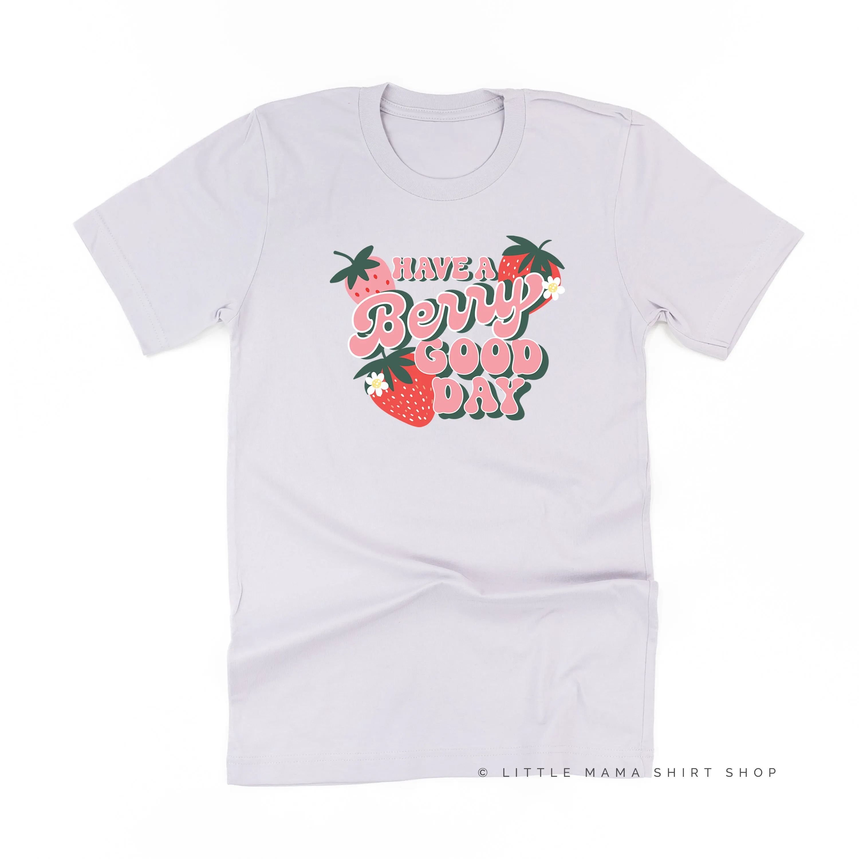 Have a Berry Good Day - Unisex Tee