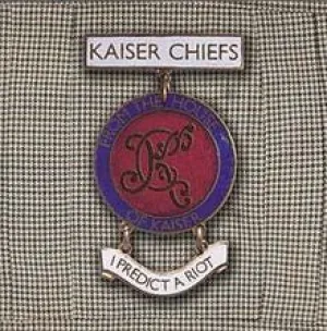 I Predict A Riot by Kaiser Chiefs (Cm)