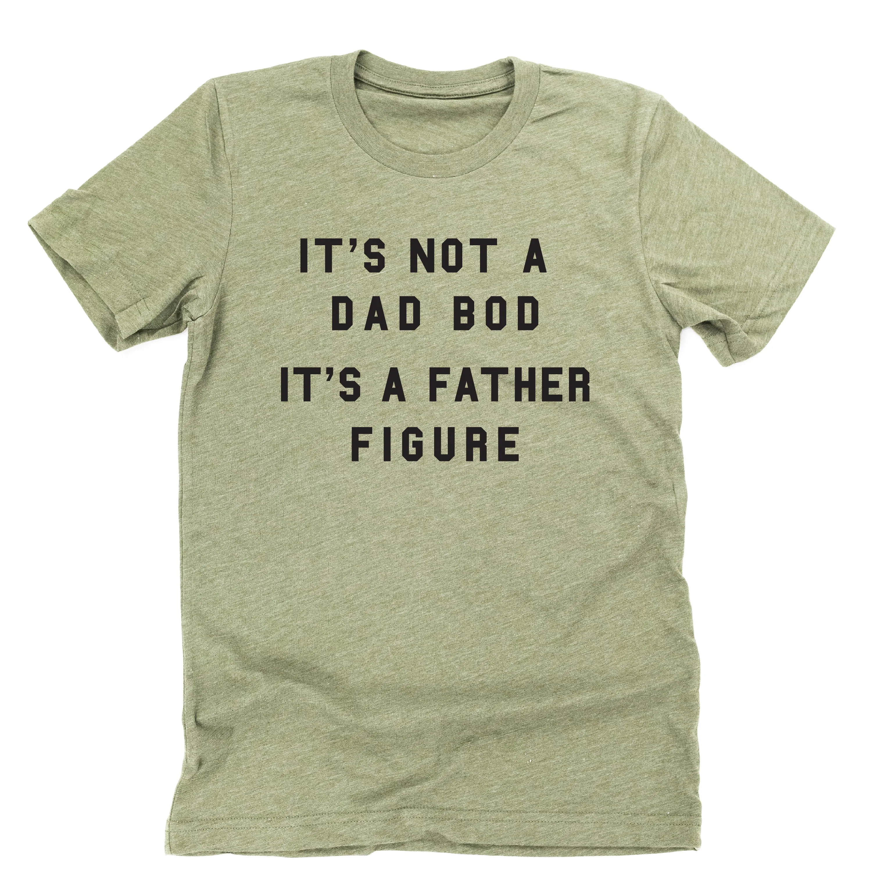 It's Not a Dad Bod It's a Father Figure - Unisex Tee