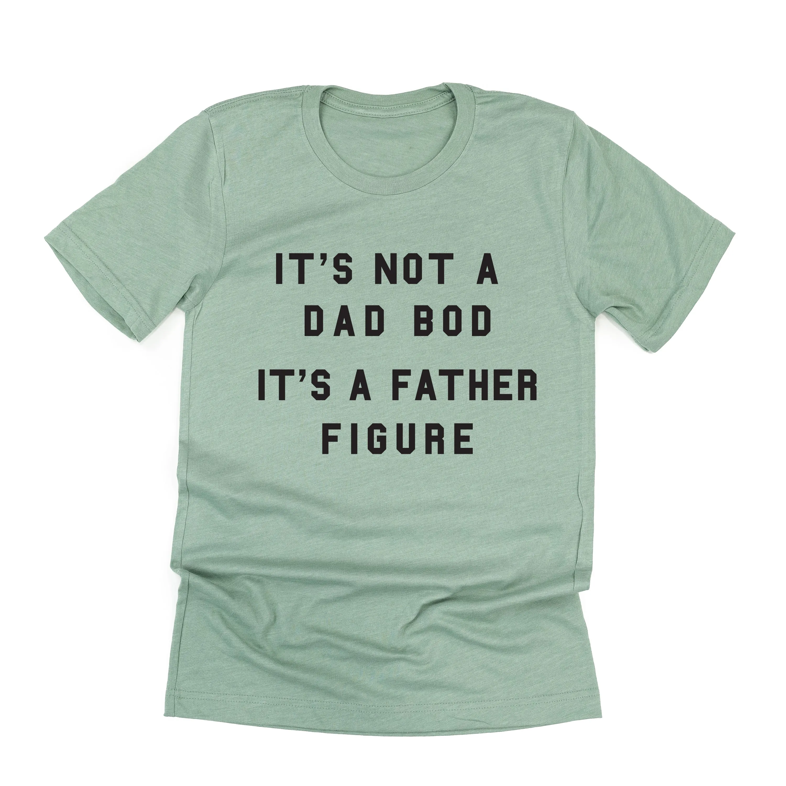 It's Not a Dad Bod It's a Father Figure - Unisex Tee