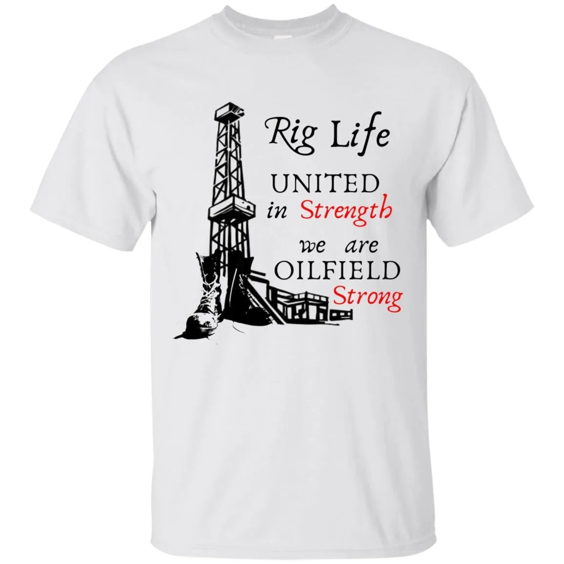 Rig Life Oilfield Shirts Oilfield Strong Living In Hitches